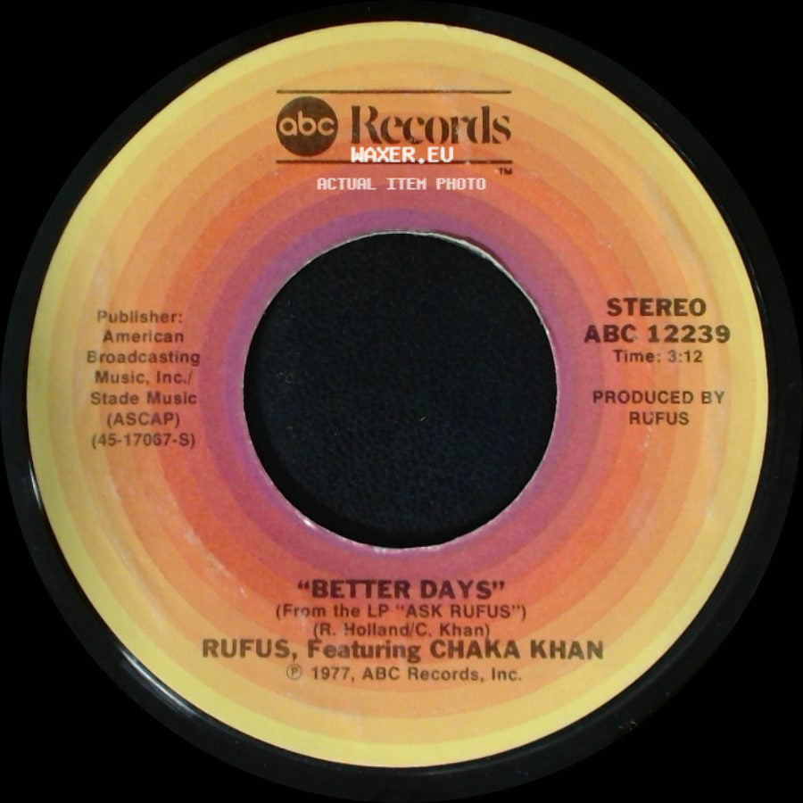 Rufus, Featuring Chaka Khan - Better Days / At Midnight (My Love Will Lift You Up) side A