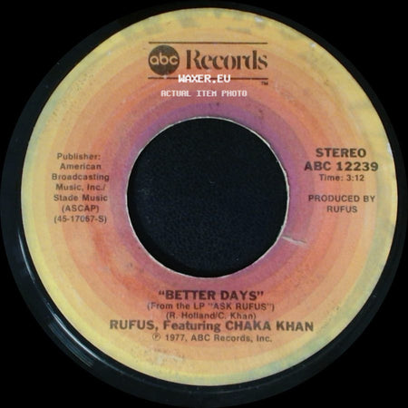 Rufus, Featuring Chaka Khan - Better Days / At Midnight (My Love Will Lift You Up) side A