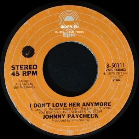 Johnny Paycheck - I Don't Love Her Anymore / I Don't Love Her Anymore side B