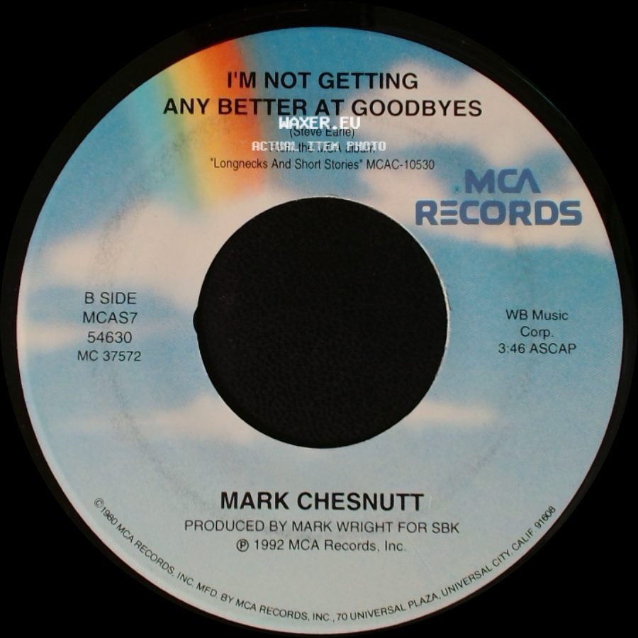 Mark Chesnutt - It Sure Is Monday / I'm Not Getting Any Better At Goodbyes side B