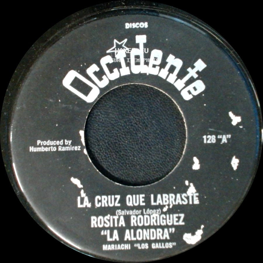 Rosita Rodriguez "La Alondra" / Rosita Rodriguez - La Cruz Que Labraste / Rara Despedida side A