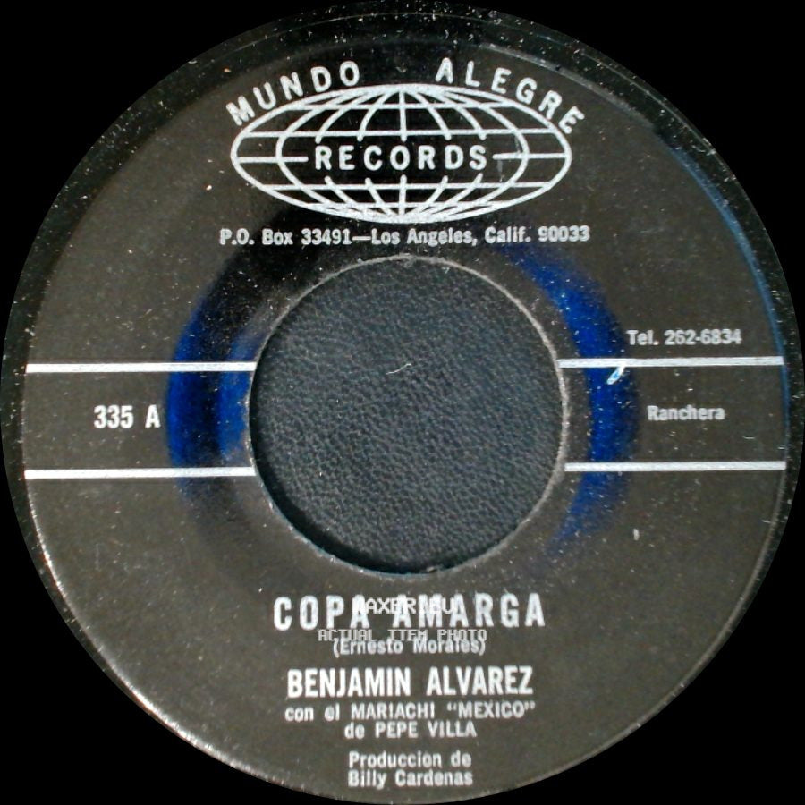 Benjamin Alvarez Con El Mariachi "Mexico" De Pepe Villa / Benjamin Alvarez - Copa Amarga / Tomando Para Olvidarte side A