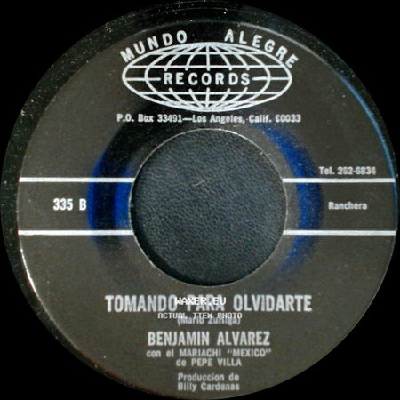Benjamin Alvarez Con El Mariachi "Mexico" De Pepe Villa / Benjamin Alvarez - Copa Amarga / Tomando Para Olvidarte side B