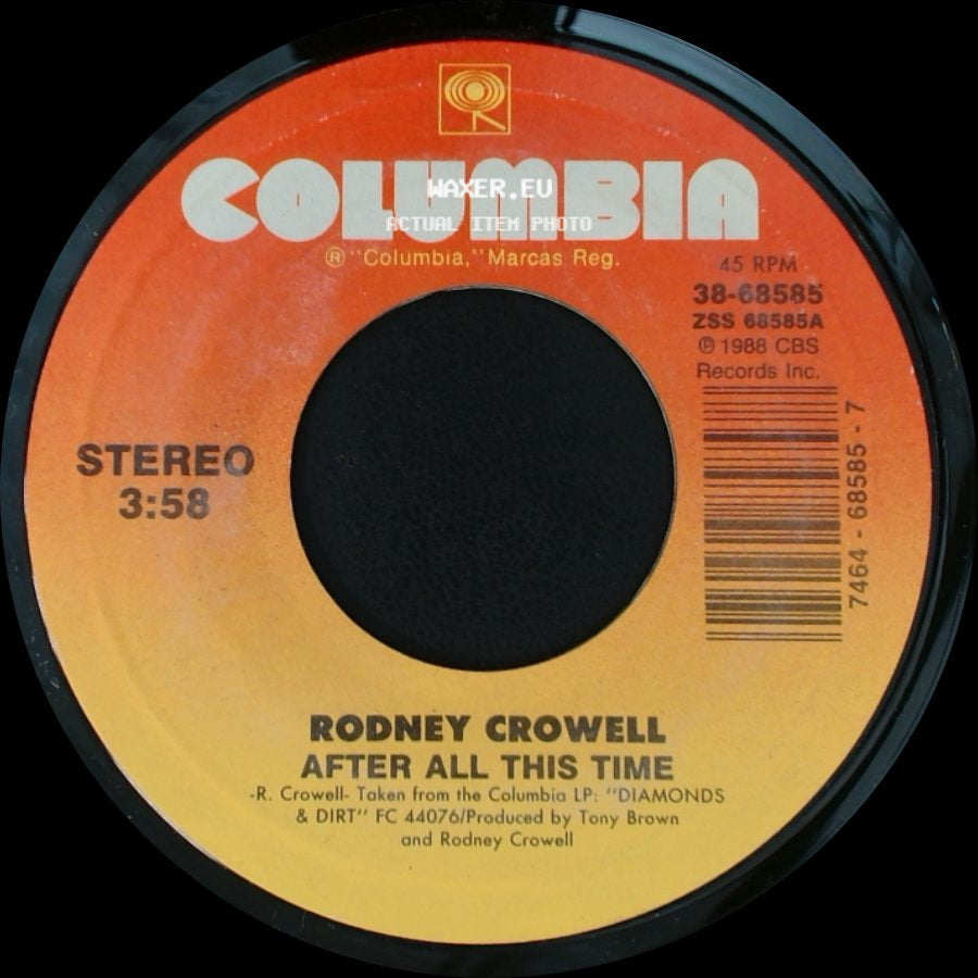 Rodney Crowell - After All This Time / Oh King Richard side A