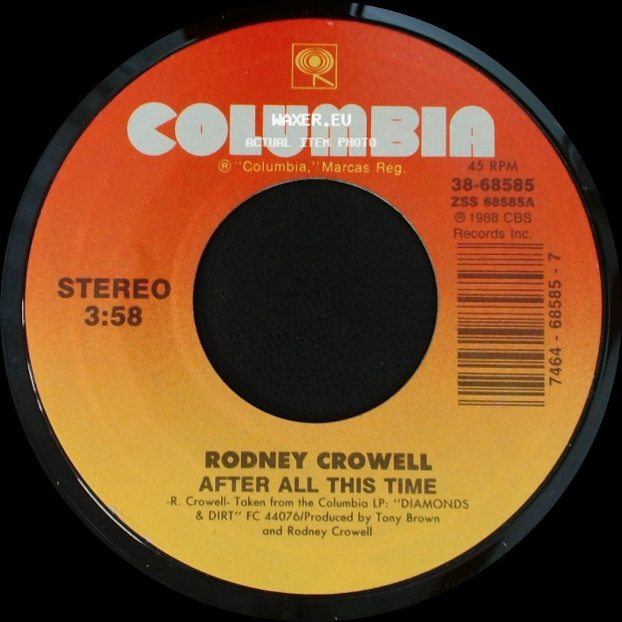 Rodney Crowell - After All This Time / Oh King Richard side A