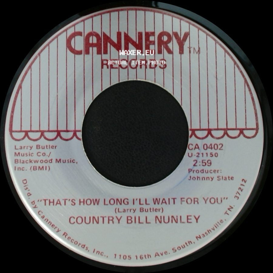 Country Bill Nunley - That's How Long I'll Wait For You / I'll Know The Good Times side A