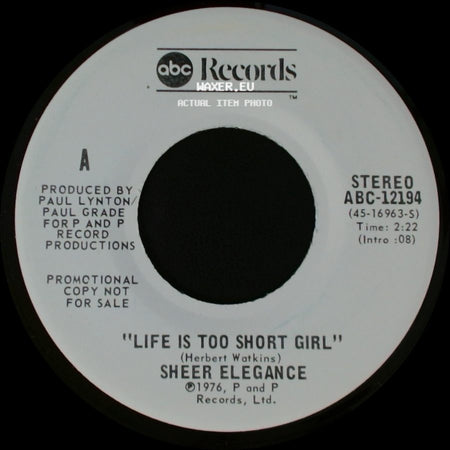 Sheer Elegance - Life Is Too Short Girl / Life Is Too Short Girl side A