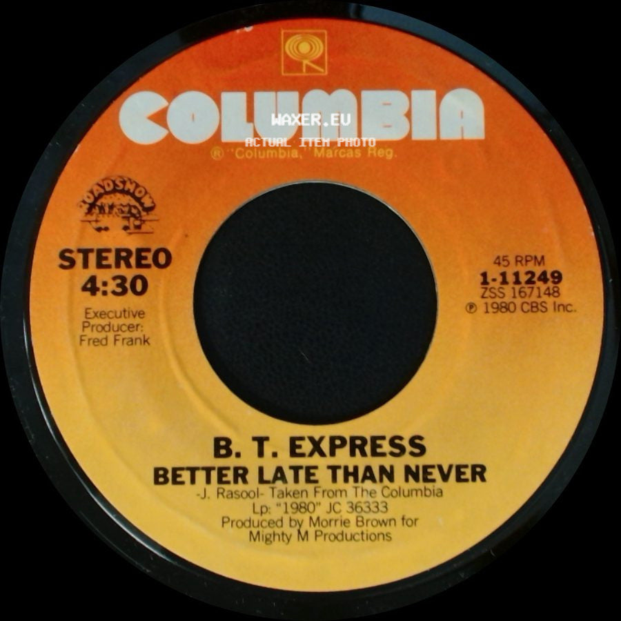 B. T. Express - Better Late Than Never / Give Up The Funk (Let's Dance) side A