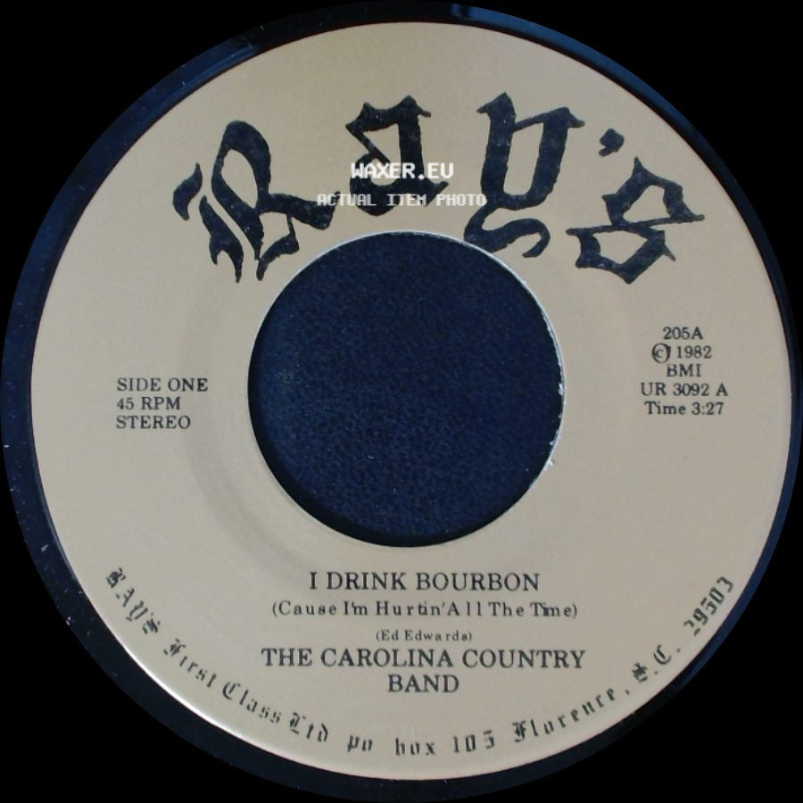 The Carolina Country Band - I Drink Bourbon (Cause I'm Hurtin' All The Time) / Eastbound Freight Train side A