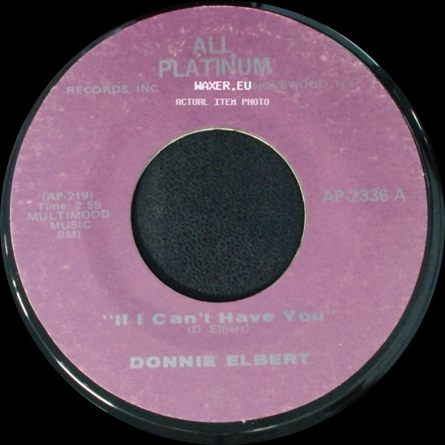 Donnie Elbert - "If I Can't Have You" / Can't Get Over Losing You side A