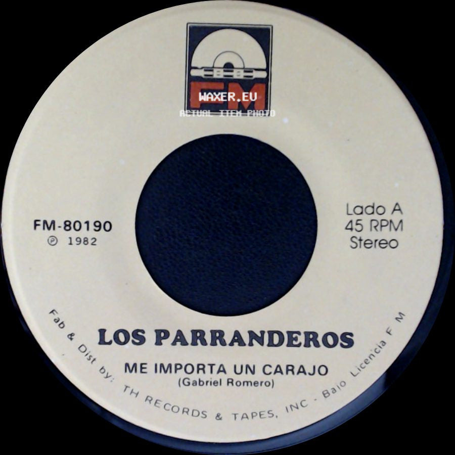 Los Parranderos - Me Importa Un Carajo / Lo Mas Lindo De La Vida Es La Mujer side A