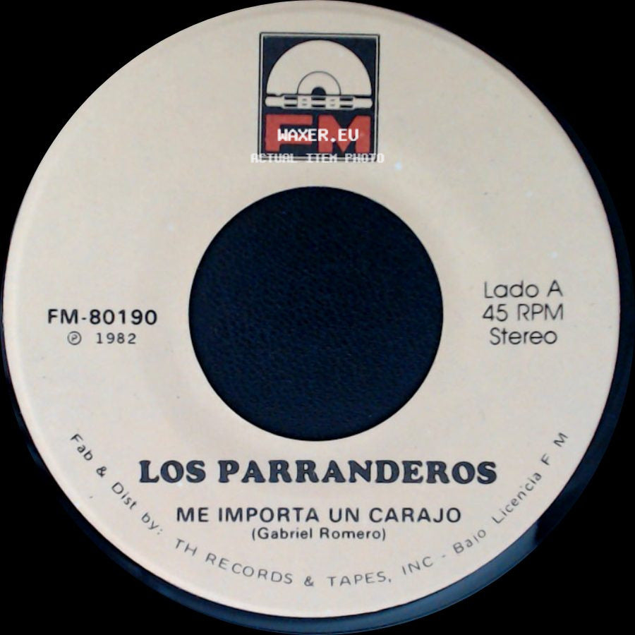 Los Parranderos - Me Importa Un Carajo / Lo Mas Lindo De La Vida Es La Mujer side A