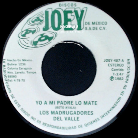 Los Madrugadores Del Valle - Yo A Mi Padre Lo Mate / El Ciruelito side A
