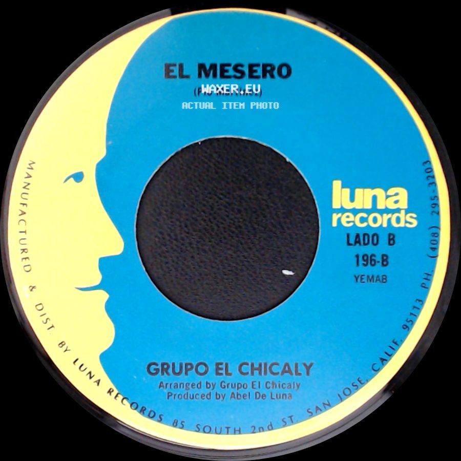 Grupo El Chicaly - Mujer Vanidosa / El Mesero side B