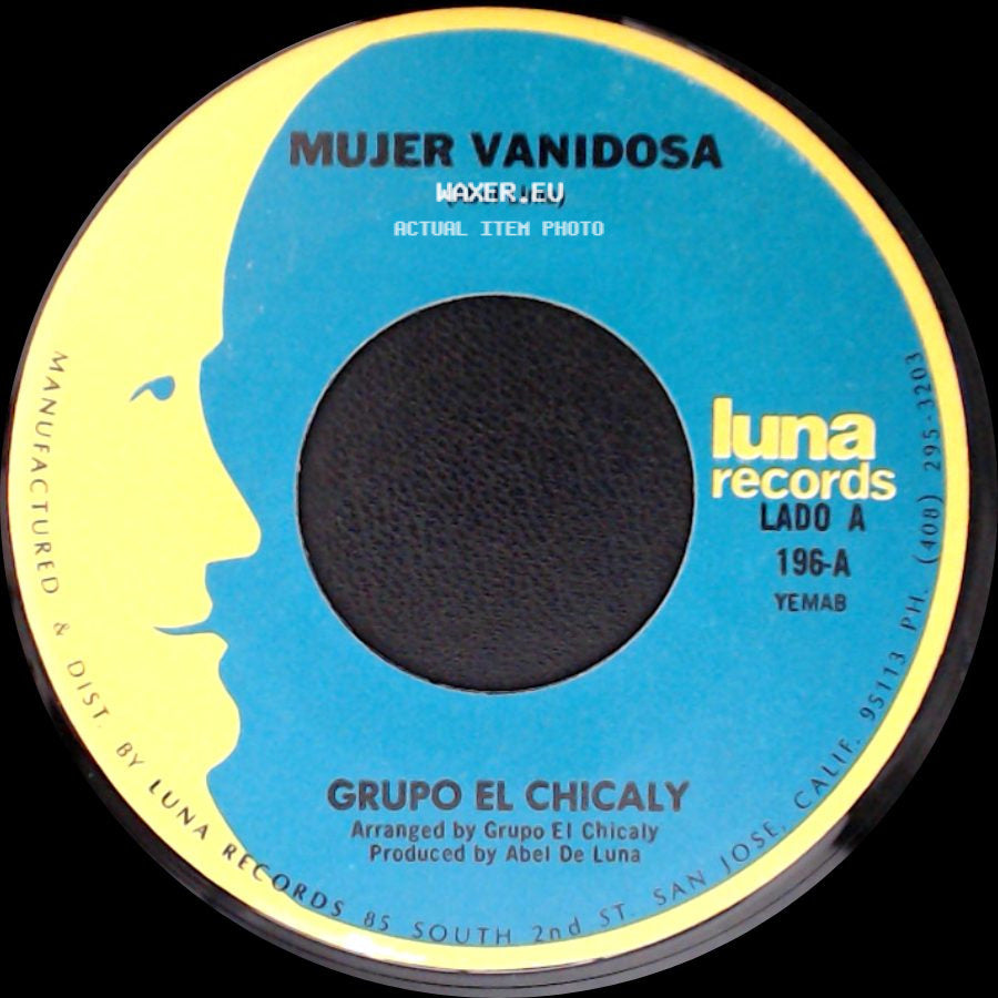Grupo El Chicaly - Mujer Vanidosa / El Mesero side A