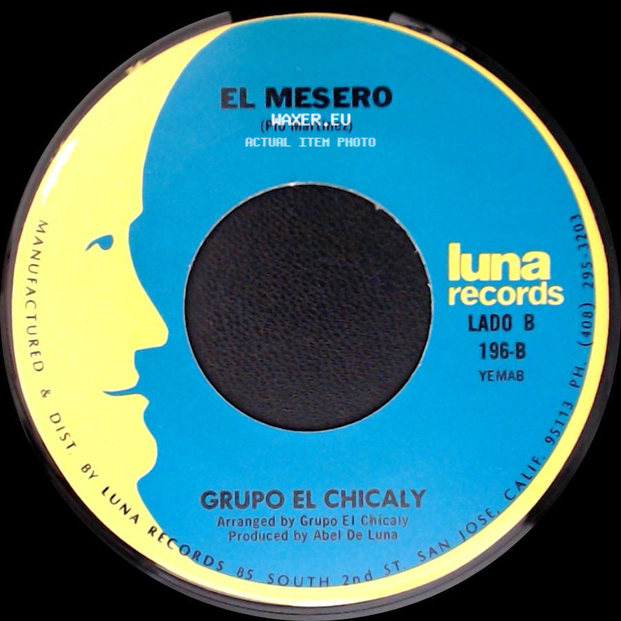 Grupo El Chicaly - Mujer Vanidosa / El Mesero side B