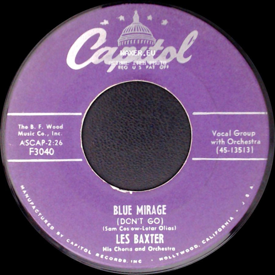 Les Baxter / Les Baxter And The Bombers - Blue Mirage (Don't Go) / I Ain't Mad At You (Honey Baby) side A