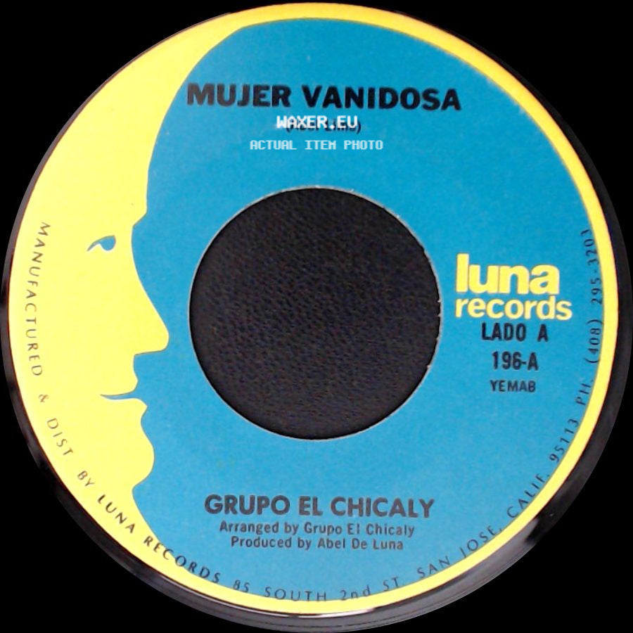 Grupo El Chicaly - Mujer Vanidosa / El Mesero side A