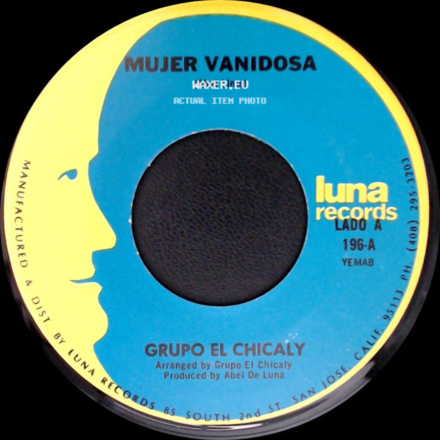 Grupo El Chicaly - Mujer Vanidosa / El Mesero side A