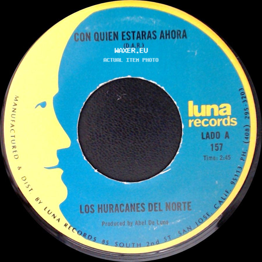 Los Huracanes Del Norte - Con Quien Estaras Ahora / Amor De Contrabando side A