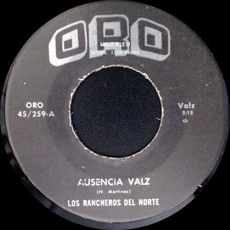 Los Rancheros Del Norte - Ausencia Valz / El Arbolito side A