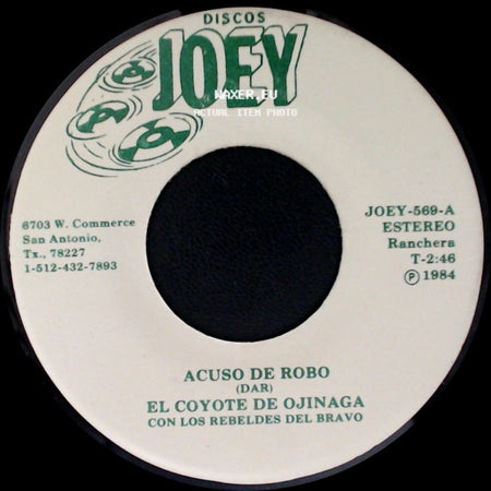 El Coyote De Ojinaga Con Los Rebeldes Del Bravo - Acuso De Robo / Con El Agua Hasta El Cuello side A