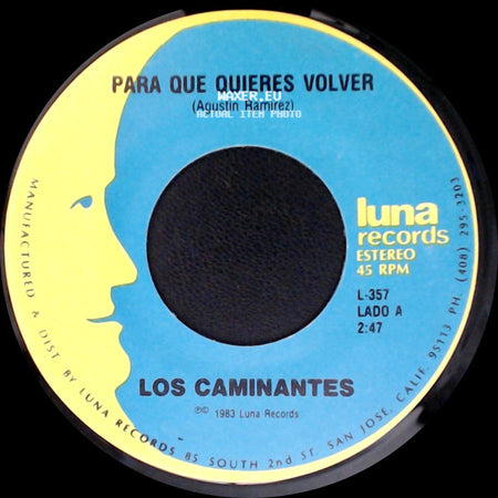 Los Caminantes - Para Que Quieres Volver / Palomita Mensajera side A