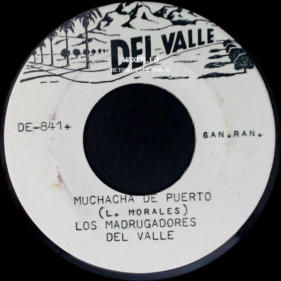 Los Madrugadores Del Valle - Muchacha De Puerto / El Querreque side A