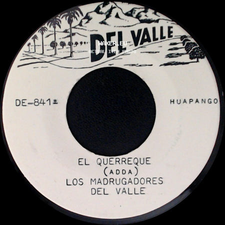 Los Madrugadores Del Valle - Muchacha De Puerto / El Querreque side B