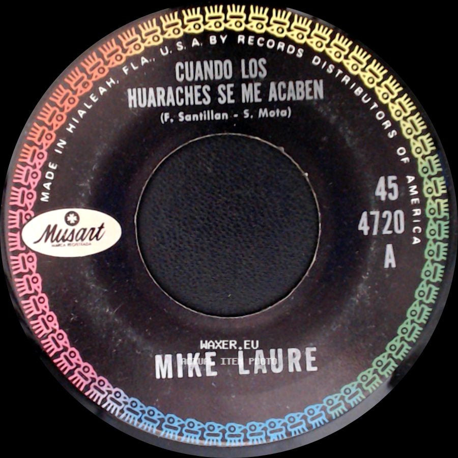 Mike Laure - Cuando Los Huaraches Se Me Acaben / Mirame A Los Ojos side A