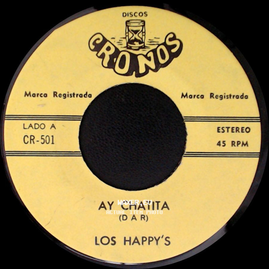 Los Happy's - Ay Chatita / Tu Ya No Eres Mia side A