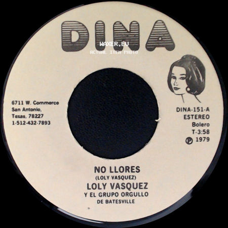 Loly Vasquez Y El Grupo Orgullo De Batesville - No Llores / La Gordita side A