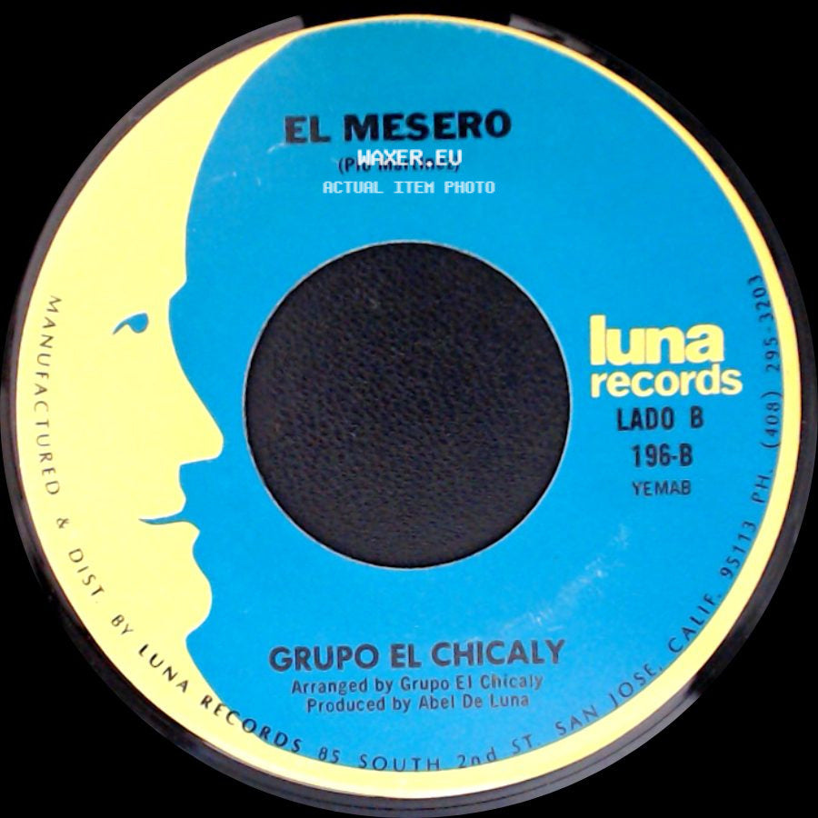 Grupo El Chicaly - Mujer Vanidosa / El Mesero side B