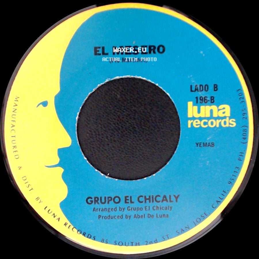 Grupo El Chicaly - Mujer Vanidosa / El Mesero side B