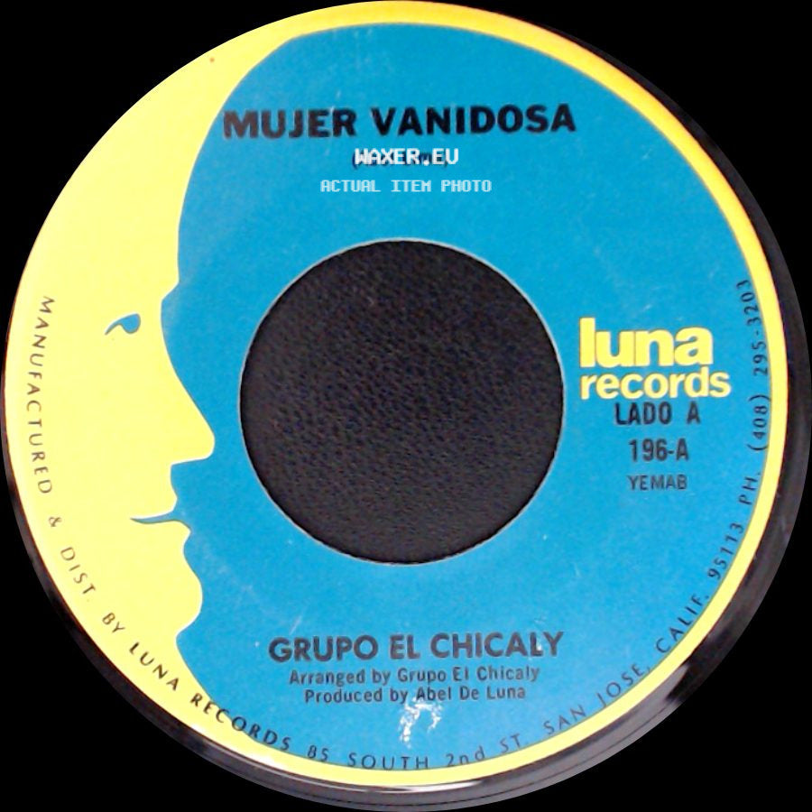 Grupo El Chicaly - Mujer Vanidosa / El Mesero side A