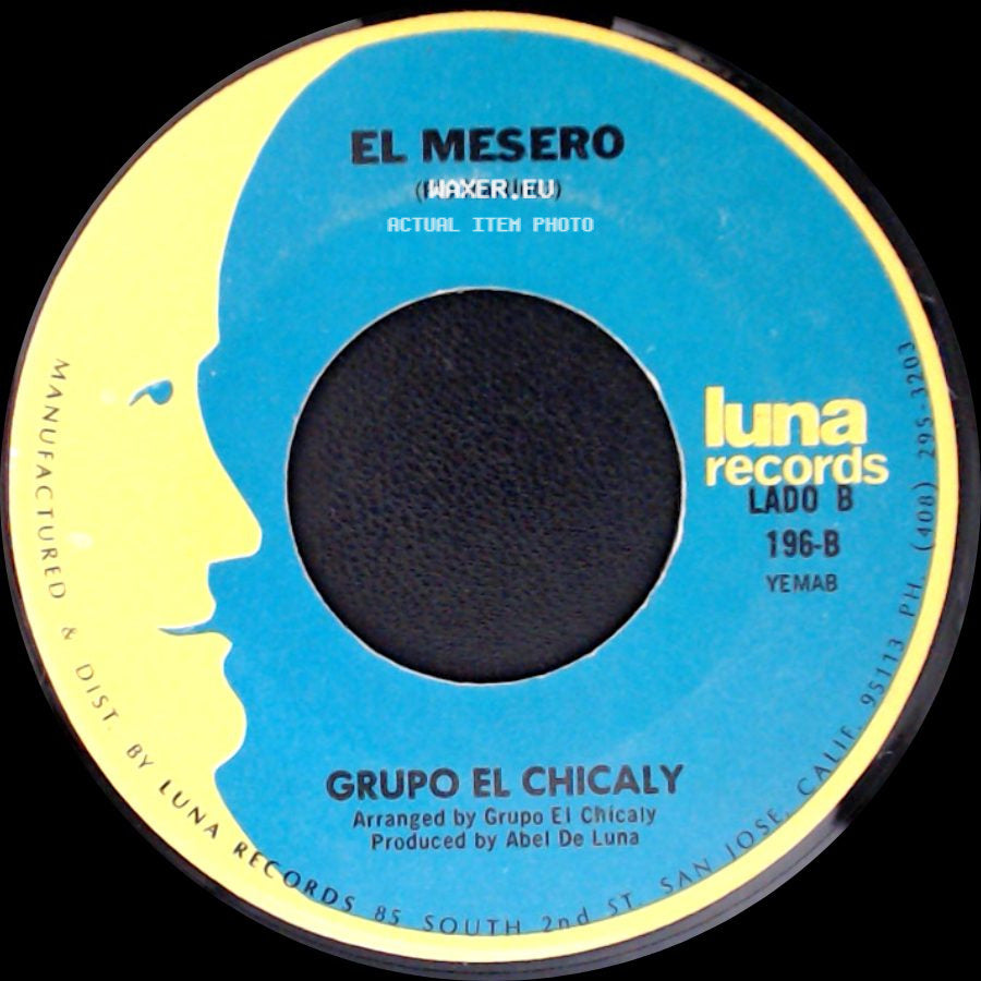 Grupo El Chicaly - Mujer Vanidosa / El Mesero side B
