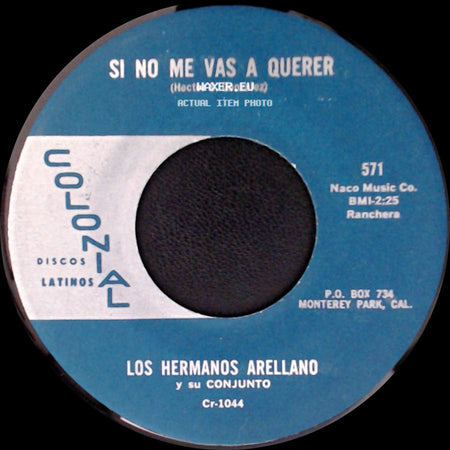 Los Hermanos Arellano Y Su Conjunto - Si No Me Vas A Querer / Celoso "Jealous Heart" side A