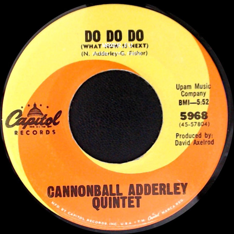 Cannonball Adderley Quintet - Do Do Do (What Now Is Next) / Walk Tall (Baby, That's What I Need) side A