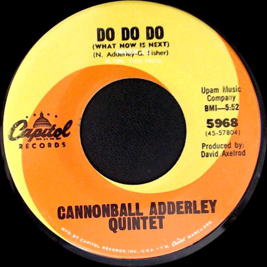 Cannonball Adderley Quintet - Do Do Do (What Now Is Next) / Walk Tall (Baby, That's What I Need) side A