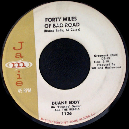 Duane Eddy - Forty Miles Of Bad Road / The Quiet Three side A