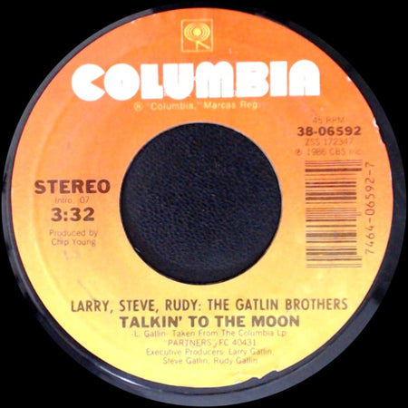 Larry, Steve, Rudy: The Gatlin Brothers - Talkin' To The Moon / Give Me A Chance side A
