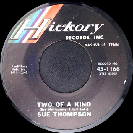 Sue Thompson - Two Of A Kind / It Has To Be side A