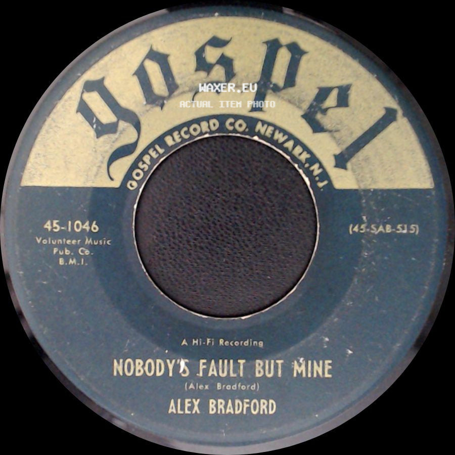 Alex Bradford - Nobody's Fault But Mine / The Storm Is Not Over side A