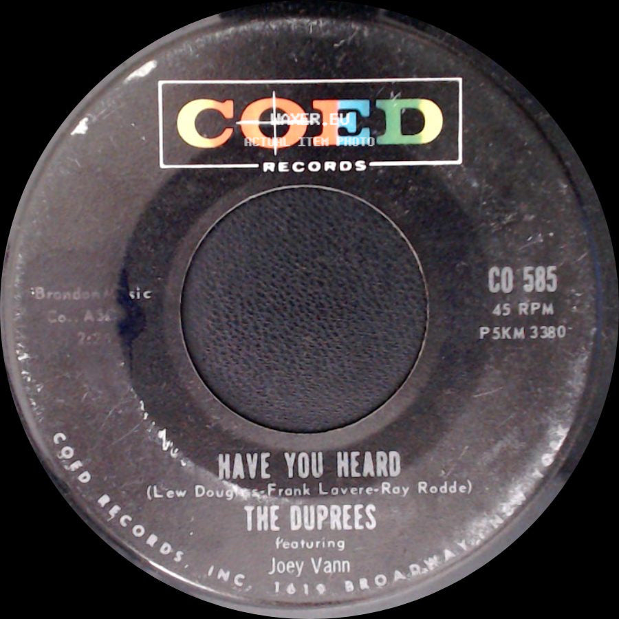 The Duprees Featuring Joey Vann / The Duprees - Have You Heard / Love Eyes side A