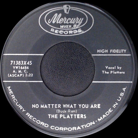 The Platters - No Matter What You Are / Smoke Gets In Your Eyes side A