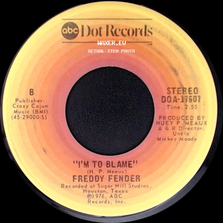 Freddy Fender - You'll Lose A Good Thing / I'm To Blame side B