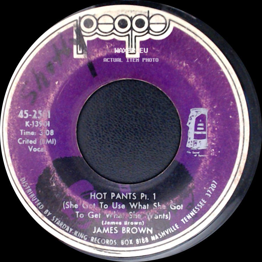 James Brown - Hot Pants Pt. 1 (She Got To Use What She Got To Get What She Wants) / Hot Pants Pt. 2 & 3 (She Got To Use What She Got To Get What She Wants) side A