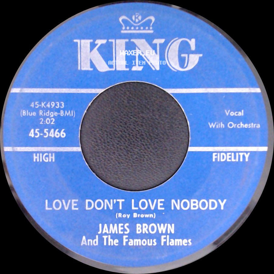 James Brown And The Famous Flames - Love Don't Love Nobody / I Don't Mind side A