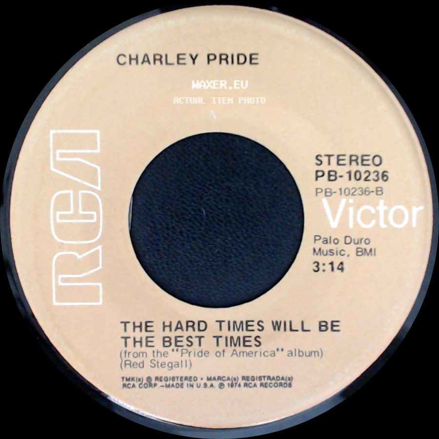 Charley Pride - The Hard Times Will Be The Best Times / I Ain't All Bad side A