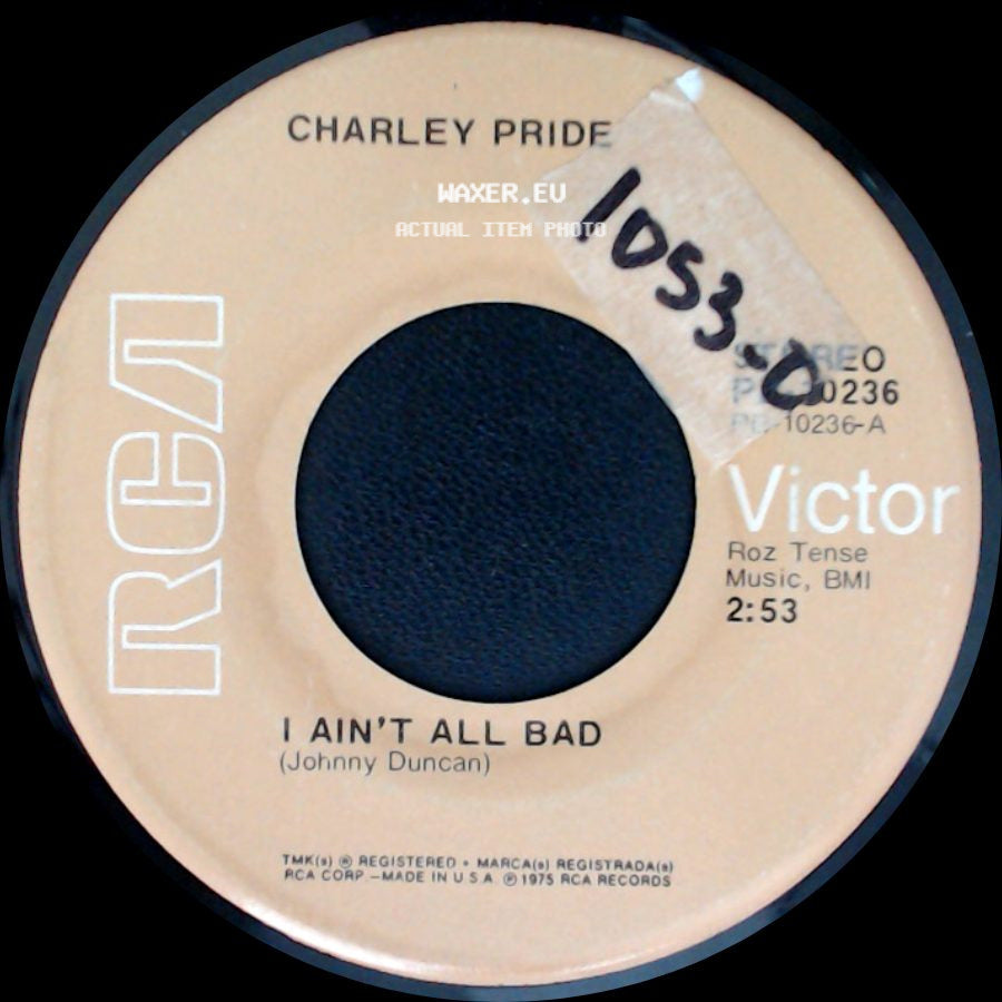 Charley Pride - The Hard Times Will Be The Best Times / I Ain't All Bad side B